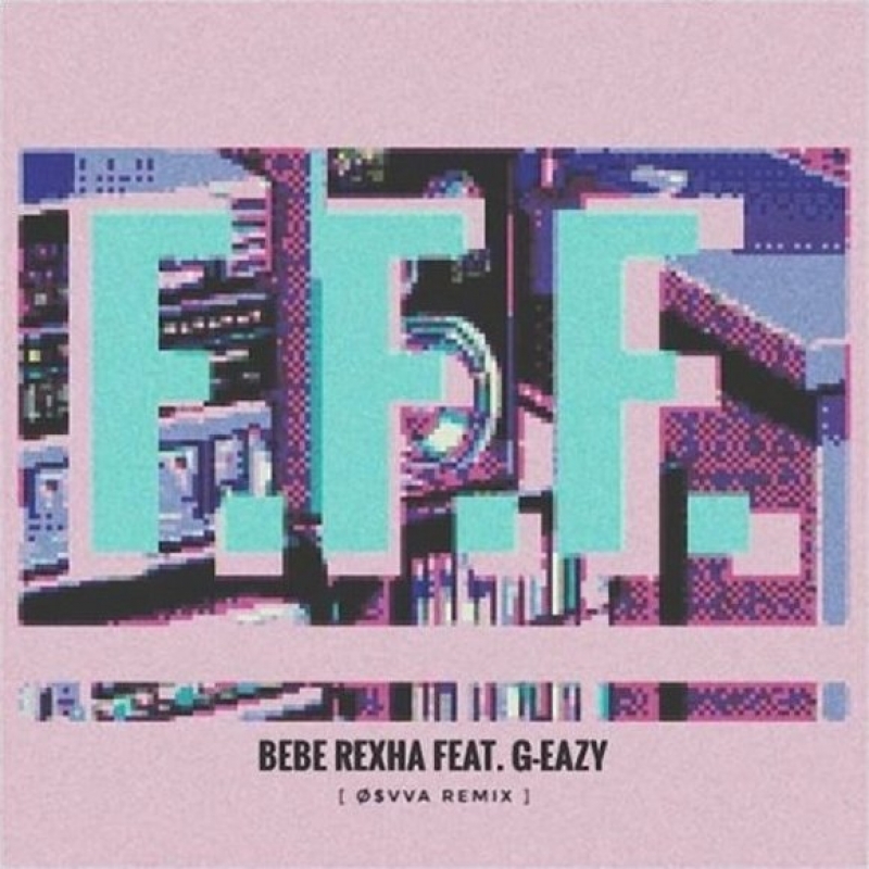 Bebe Rexha - Fff (ft. G Eazy)