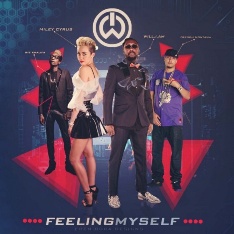 Will.i.am - Feelin Myself (ft. Miley Cyrus, Wiz Khalifa & French Montana)